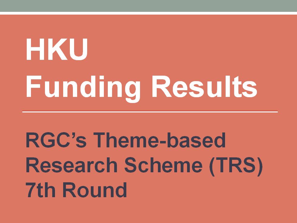 HKU Coordinating Two of Five Projects in Latest Round of RGC’s Theme-based Research Scheme